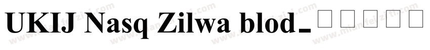 UKIJ Nasq Zilwa blod字体转换